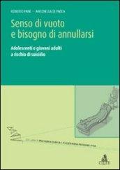 Senso di vuoto e bisogno di annullarsi. Adolescenti e giovani adulti a rischio di suicidio