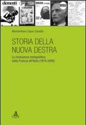 Storia della nuova destra. La rivoluzione metapolitica dalla Francia all'Italia (1974-2000)