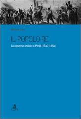 Il popolo re. La canzone sociale a Parigi (1830-1848)