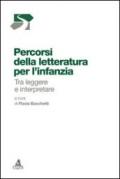 Percorsi della letteratura per l'infanzia. Tra leggere e interpretare