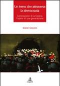 Un treno che attraversa la democrazia. Generazione di un'opera l'opera di una generazione