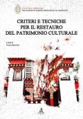 Criteri e tecniche per il restauro del patrimonio culturale