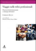 Viaggio nelle tribù professionali. Processi di deterioramento e strategie formative