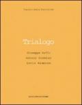 Trialogo. Giuseppe Gallo, Antony Gormley, David Hammons. Catalogo della mostra