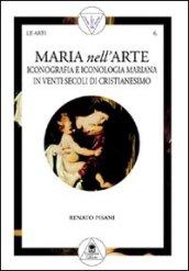 Maria nell'arte. Iconografia e iconologia mariana in venti secoli di cristianesimo