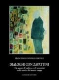 Dialoghi con Zavattini. Un uomo di cultura e di umanità nella storia del nostro tempo