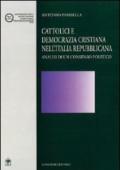 Cattolici e Democrazia Cristiana nell'Italia repubblicana