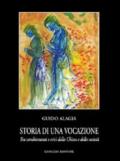 Storia di una vocazione. Tra cambiamenti e crisi della Chiesa e della società