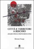 Città e territori a rischio. Analisi e piani di prevenzione civile