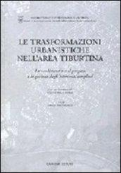 Le trasformazioni urbanistiche nell'area tiburtina