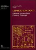 L'edificio ecologico. Obiettivi, riconoscibilità, caratteri, tecnologie