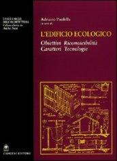 L'edificio ecologico. Obiettivi, riconoscibilità, caratteri, tecnologie