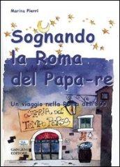 Sognando la Roma del Papa Re