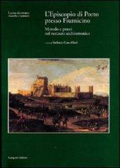 L'episcopio di Porto presso Fiumicino. Metodo e prassi nel restauro architettonico. Con CD-ROM