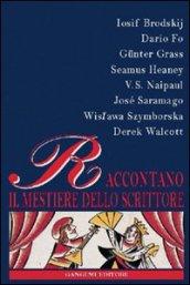 Brodskij, Fo, Grass, Heaney, Naipaul, Saramago, Szymborska, Walcott raccontano il mestiere dello scrittore