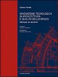 Innovazione tecnologica in architettura e qualità dello spazio. Note per un accordo