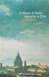 Il museo di Roma racconta la città: Guida breve al Palazzo Braschi