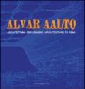 Alvar Aalto. Architettura per leggere-Architecture to read