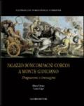 Palazzo Boncompagni Corcos a Monte Giordano. Programmi e immagini