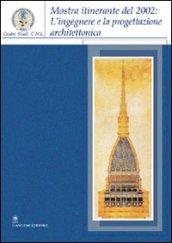 L'ingegnere e la progettazione architettonica. Catalogo della mostra itinerante (2002)