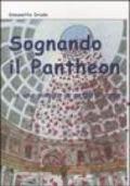 Sognando il Pantheon... in una pioggia di petali di rose