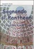 Sognando il Pantheon... in una pioggia di petali di rose