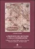 A proposito del restauro e della conservazione. Colloquio con Amedeo Bellini, Salvatore Boscarino, Giovanni Carbonara e B. Paolo Torsello