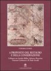 A proposito del restauro e della conservazione. Colloquio con Amedeo Bellini, Salvatore Boscarino, Giovanni Carbonara e B. Paolo Torsello