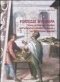 Fortezze d'Europa. Forme, professioni e mestieri dell'architettura difensiva in Europa e nel Mediterraneo spagnolo. Atti del Convegno (Aquila, 6-7-8 marzo 2002)