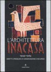 L'architettura Ina Casa (1949-1963). Aspetti e problemi di conservazione e recupero