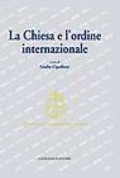 La Chiesa e l'ordine internazionale. Atti del Convegno internazionale (Roma, 23-24 maggio 2003)