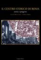 Il centro storico di Roma. Storia e progetto