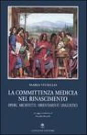 La committenza medicea nel Rinascimento. Opere, architetti, orientamenti linguistici