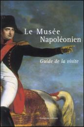 Le Musée Napoléonien. Guide de la visit
