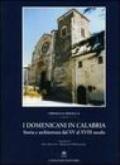 I domenicani in Calabria. Storia e architettura dal XV al XVIII secolo