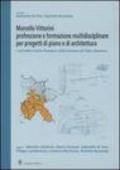 Marcello Vittorini: professione e formazione multidisciplinare per progetti di piano e architettura. I casi delle Colline Romane e della Darsena di Città a Ravenna