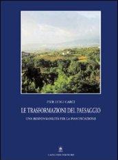 Le trasformazioni del paesaggio. Una responsabilità per la pianificazione