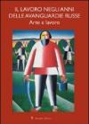 Il lavoro negli anni delle avanguardie russe. Arte e lavoro