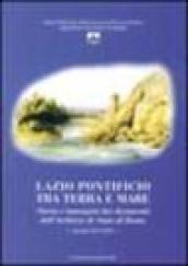 Lazio pontificio tra terra e mare. Storia e immagini dai documenti dell'Archivio di Stato di Roma (secoli XVI-XIX). Con CD-ROM