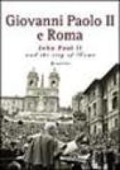 Giovanni Paolo II e Roma-John Paul II and the city of Rome. Catalogo della mostra (Roma, 22 ottobre 2005-8 gennaio 2006). Ediz. bilingue