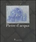 Federico Pirani. Pietre d'acqua. Acquerelli 2002-2005. Catalogo della mostra (Roma, 23 novembre-23 dicembre 2005;Parigi, febbraio-aprile 2006)