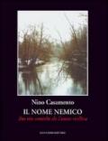 Il nome nemico. Due vite sconvolte che l'amore risolleva