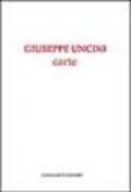Giuseppe Uncini. Carte. Ediz. illustrata