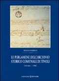 Le pergamene dell'archivio storico comunale di Tivoli (XIII secolo-1785)