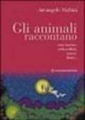 Gli animali raccontano. Rime baciate, endecasillabi, sonetti, distici...