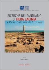 Ricerche nel santuario di Hera Lacinia a Capo Colonna di Crotone. Risultati e prospettive