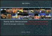 Teoria della devastazione. Attualità del paesaggio mediterraneo-Theory of devastation. Actuality of the mediterranean landscape