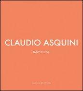 Claudio Asquini. Tainted love. Ediz. italiana e inglese
