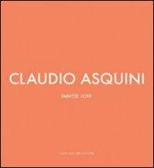 Claudio Asquini. Tainted love. Ediz. italiana e inglese