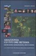 Amazzonia co yvy ore retama. Distruzione, sopraffazione, speculazione